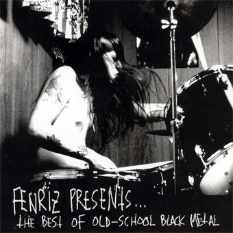 Fenriz Presents... The Best Of Old-School Black Metal